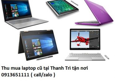 Thu mua laptop cũ tại Thanh Trì tận nơi