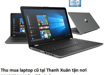 Thu mua laptop cũ tại Thanh Xuân tận nơi