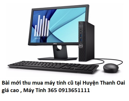 Bài mới thu mua máy tính cũ tại Huyện Thanh Oai giá cao