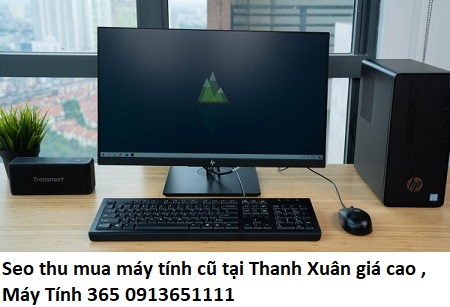 Seo thu mua máy tính cũ tại Thanh Xuân giá cao